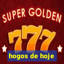 hogos de hoje