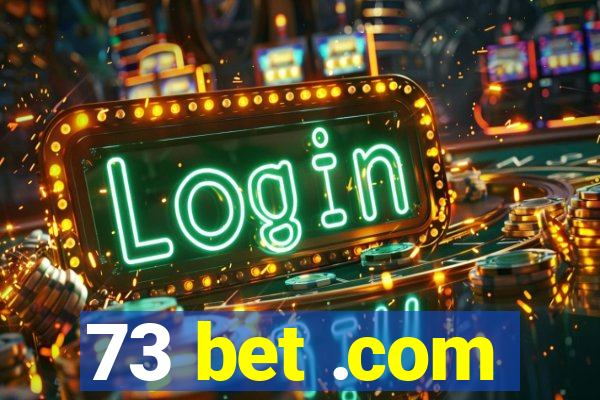 73 bet .com