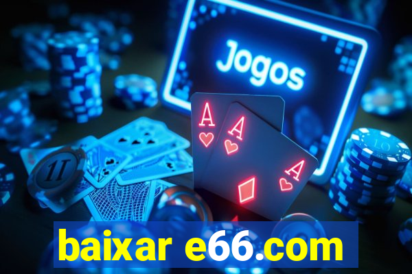 baixar e66.com