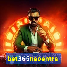 bet365naoentra