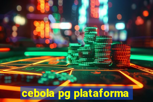 cebola pg plataforma