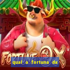 qual a fortuna da família real brasileira