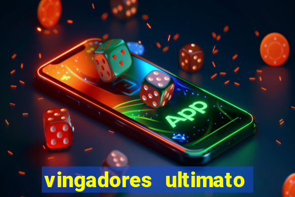 vingadores ultimato filme completo dublado gratis