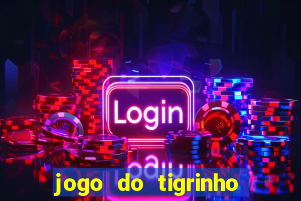 jogo do tigrinho aposta minima