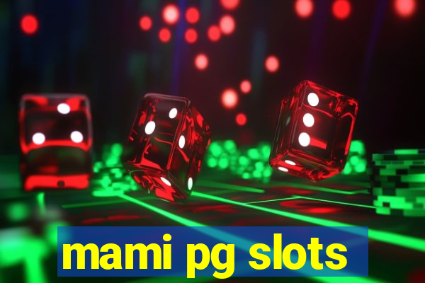 mami pg slots