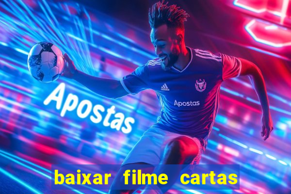 baixar filme cartas para deus dublado