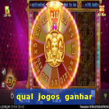 qual jogos ganhar dinheiro de verdade