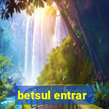 betsul entrar