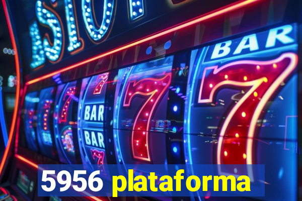 5956 plataforma