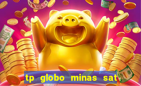 tp globo minas sat hd regional