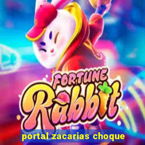 portal zacarias choque