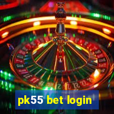 pk55 bet login