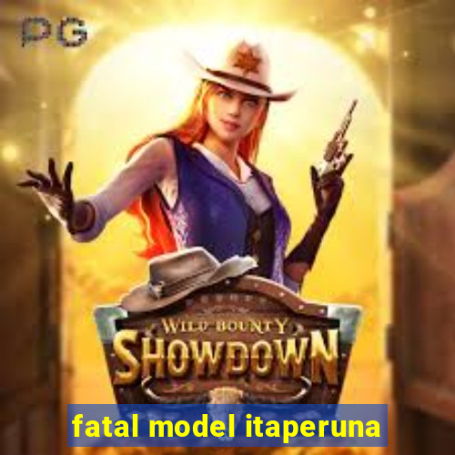 fatal model itaperuna