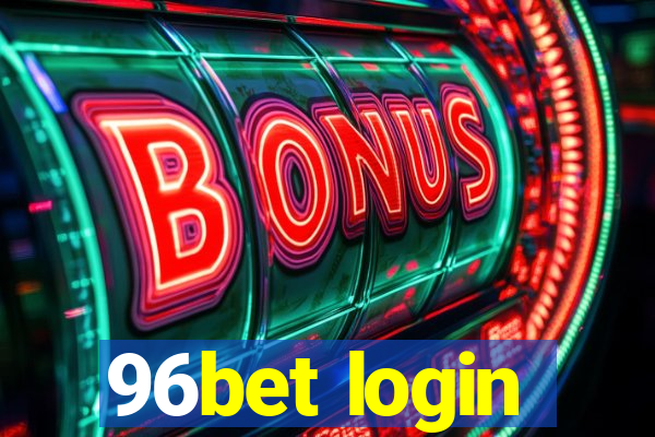 96bet login