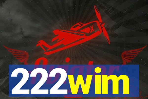 222wim