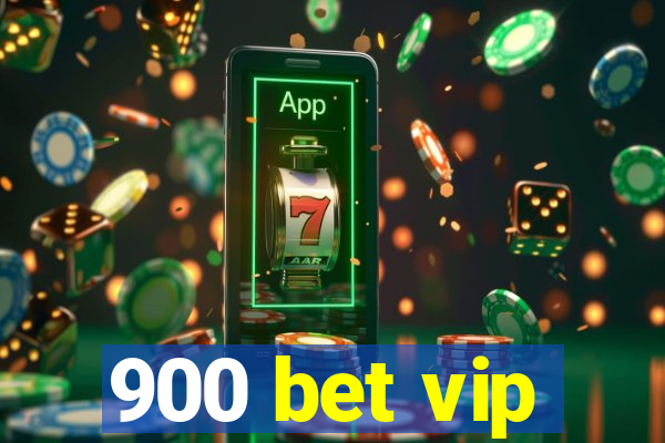 900 bet vip