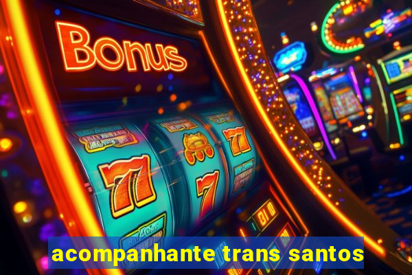 acompanhante trans santos