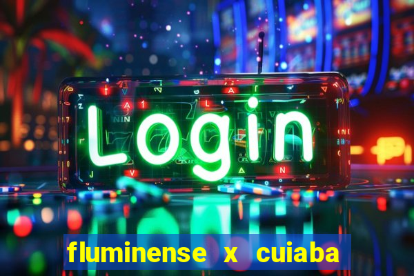 fluminense x cuiaba ao vivo