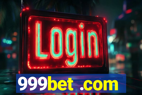 999bet .com