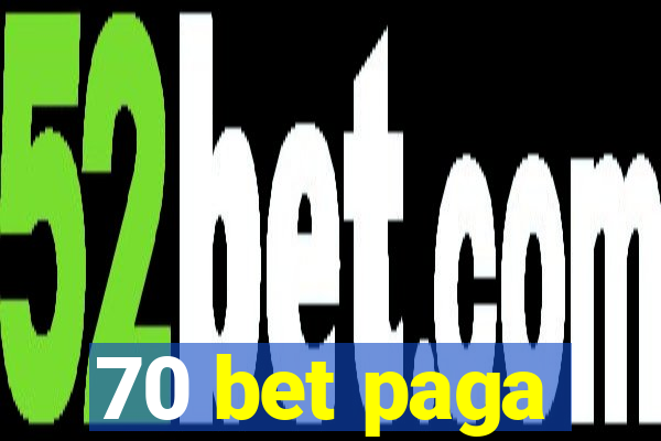 70 bet paga