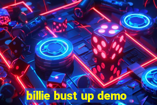 billie bust up demo