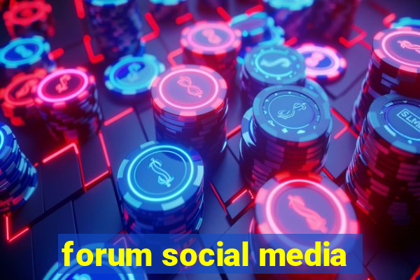 forum social media