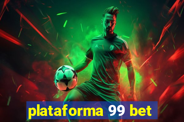 plataforma 99 bet