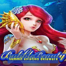 summit aviation delaware