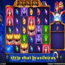 strip chat brasileiras