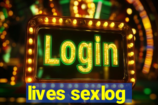 lives sexlog