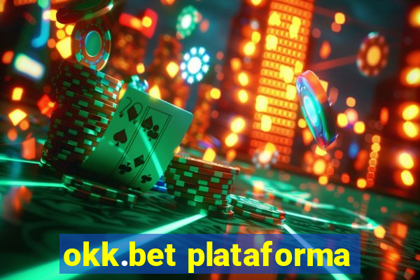 okk.bet plataforma