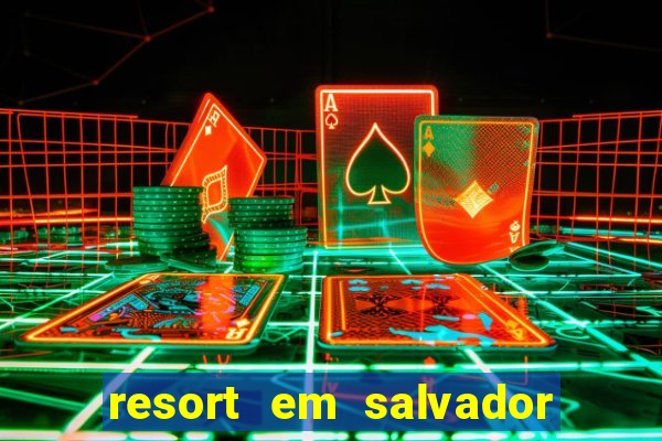 resort em salvador all inclusive