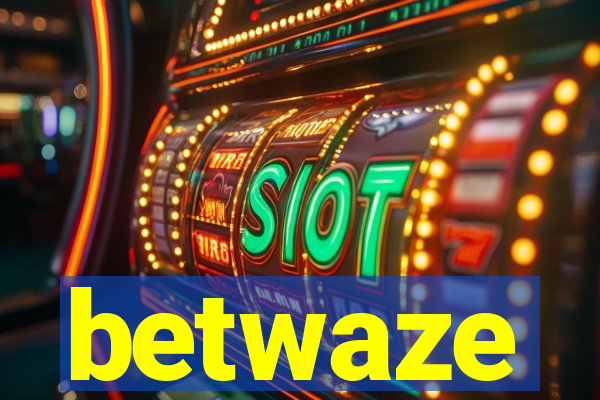 betwaze