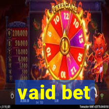 vaid bet