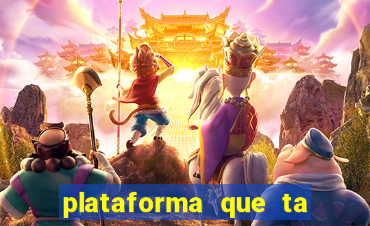 plataforma que ta pagando agora