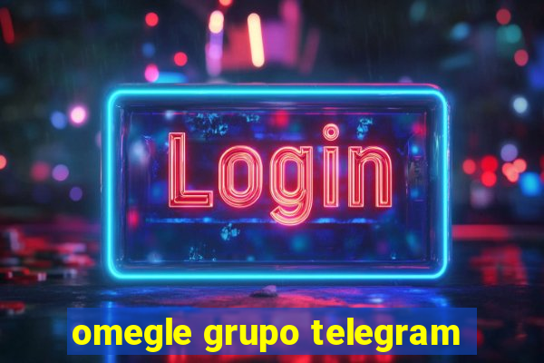 omegle grupo telegram