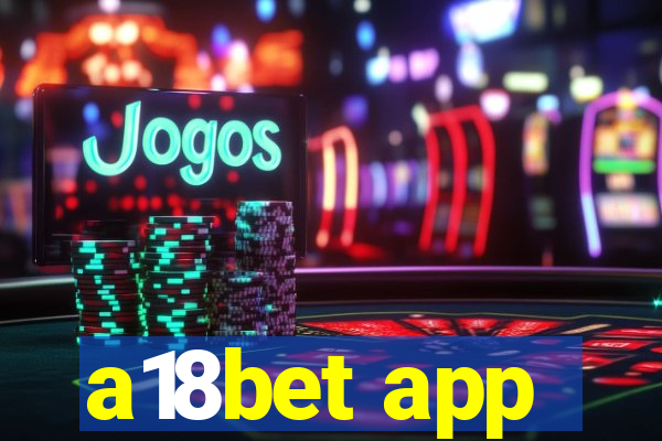 a18bet app