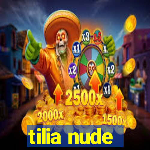 tilia nude