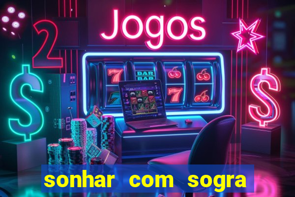 sonhar com sogra no jogo do bicho