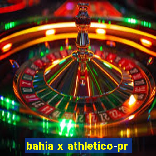 bahia x athletico-pr