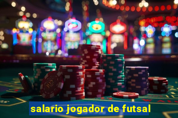 salario jogador de futsal