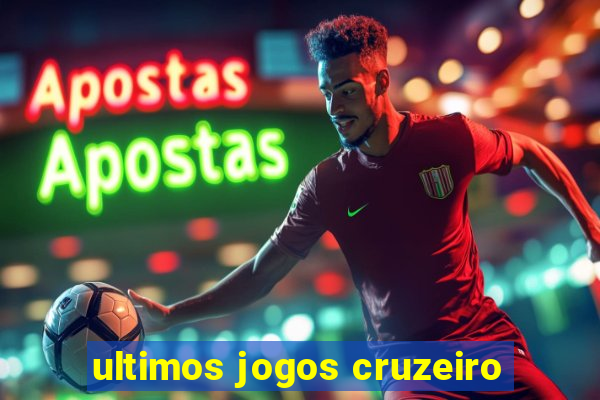 ultimos jogos cruzeiro