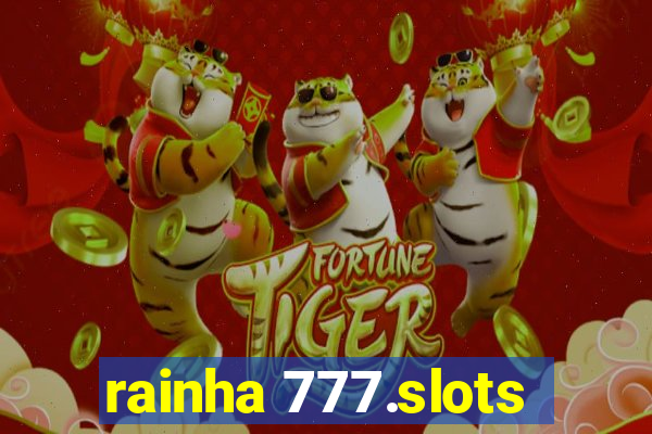 rainha 777.slots