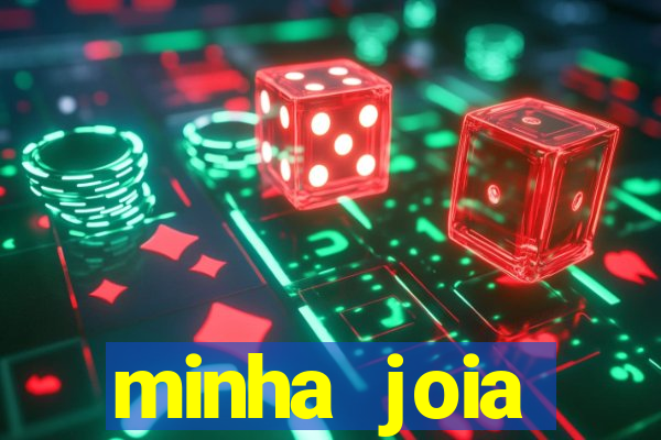 minha joia significado minha joia giria