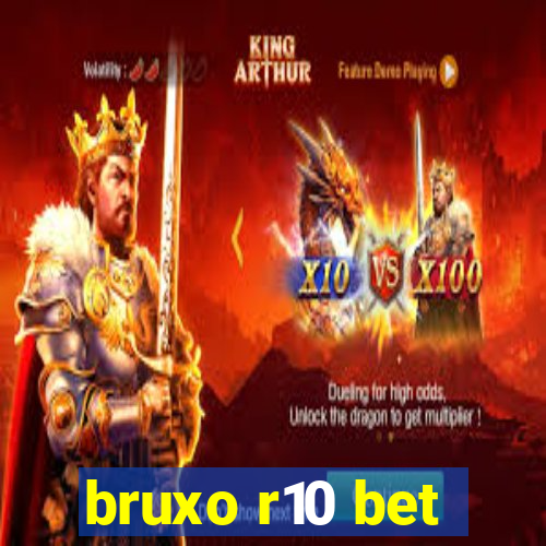 bruxo r10 bet