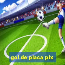 gol de placa pix