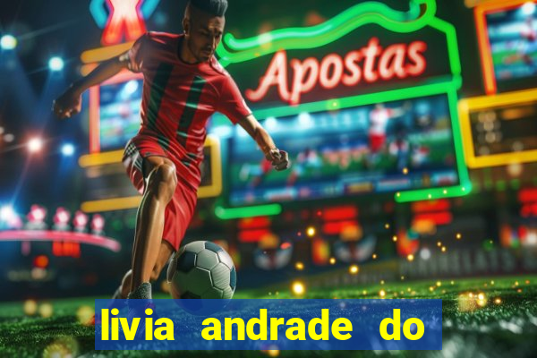 livia andrade do silvio santos nua