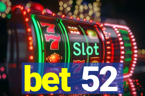 bet 52