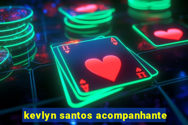 kevlyn santos acompanhante