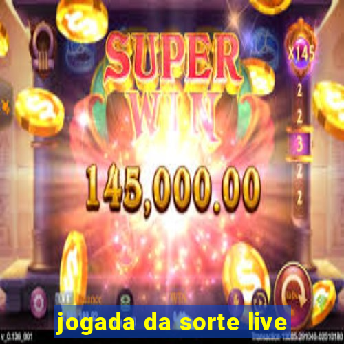 jogada da sorte live